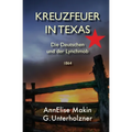 Kreuzfeuer in Texas: Die Deutschen und der Lynch-Mob 1864
