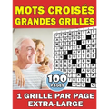 Mots Croisés Grandes Grilles: 1 Grille Par Page Extra-Large - Destinés Aux Seniors Pour Une Visibilité Optimale - Soulager Le Stress Et Améliore La