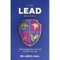 The Lead Model: Understanding How You Lead and Who You Lead