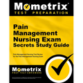 Pain Management Nursing Exam Secrets Study Guide: Pain Management Nursing Test Review for the Pain Management Nursing Exam