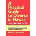 A Practical Guide to Divorce in Hawaii, 2nd Ed.