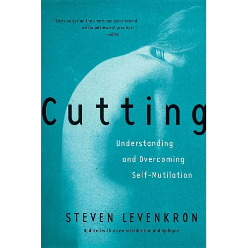Cutting: Understanding and Overcoming Self-Mutilation