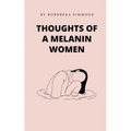 Thoughts Of A Melanin Women