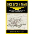 Once Upon A Train: 4 Decades of a Working Life on the Victorian Railways