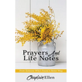 Prayers And Life Notes: From Someone Who's Found A Better Way
