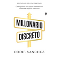Millonario discreto: Cómo generar una riqueza extraordinaria comprando negocios ordinarios