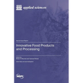 Innovative Food Products and Processing