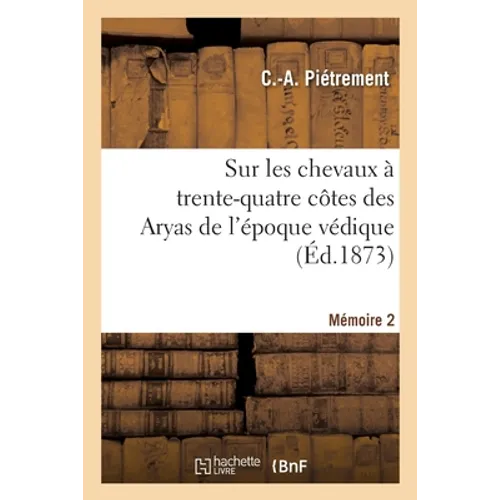 Sur les chevaux à trente-quatre côtes des Aryas de l'époque védique. Mémoire 2