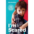 I'm Scared: 5 Easy Steps For Child Anxiety