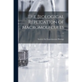 The Biological Replication of Macromolecules; 12