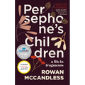Persephone's Children: A Life in Fragments