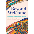 Beyond Welcome: Building Communities of Love