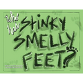 Who Has Stinky Smelly Feet?