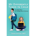 My Differently Tuned-In Child: The Right Place for Strength-Based Solutions