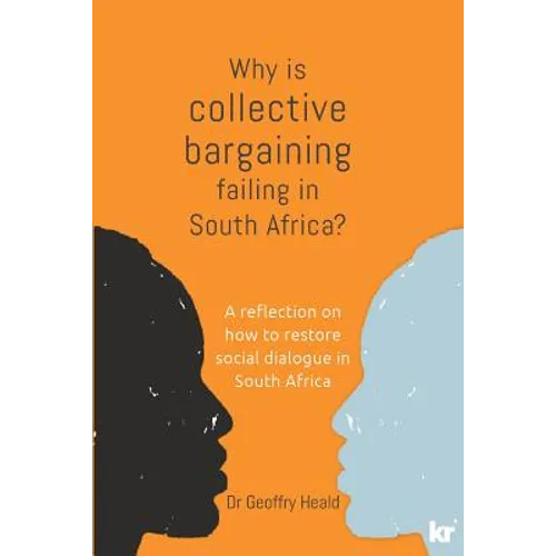 Why is Collective Bargaining Failing in South Africa?: A reflection on how to restore social dialogue in South Africa