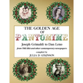 The Golden Age of Pantomime: Joseph Grimaldi to Dan Leno: from 'The Era' and other contemporary newspapers