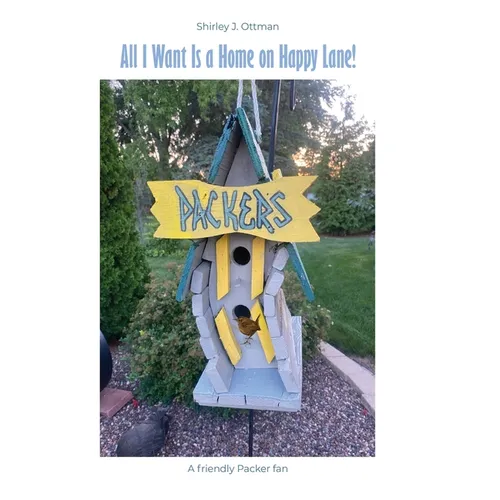 All I Want Is a Home on Happy Lane!: A Friendly Packer Fan