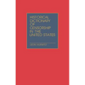 Historical Dictionary of Censorship in the United States