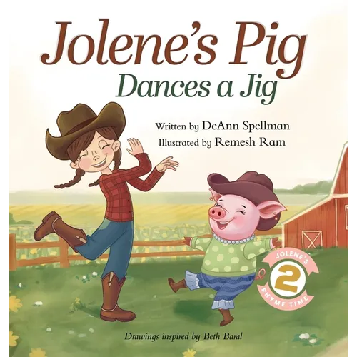 Jolene's Pig Dances a Jig: A Fun-Filled Farm Animal Dance Adventure for Little Readers