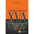 Practical Approach to Xva, A: The Evolution of Derivatives Valuation After the Financial Crisis