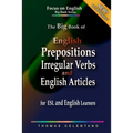 The Big Book of English Prepositions, Irregular Verbs, and English Articles for ESL and English Learners