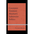 Constance Fenimore Woolson's Subversive Politics
