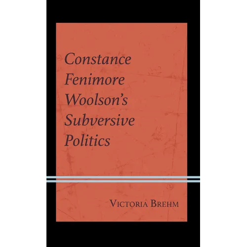 Constance Fenimore Woolson's Subversive Politics