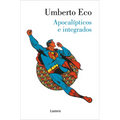 Apocalípticos E Integrados / Apocalypse Postponed: Essays by Umberto Eco