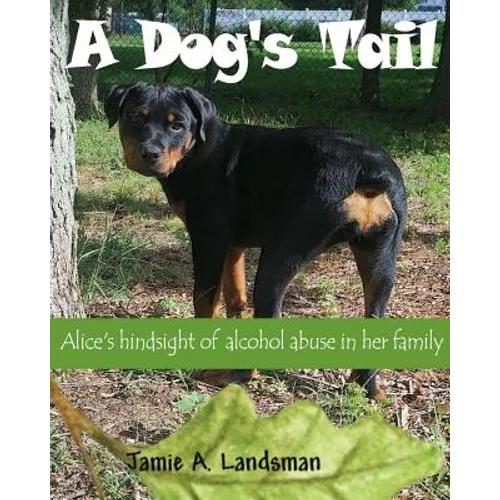 A Dog's Tail: Alice's hindsight of alcohol abuse in her family