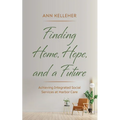 Finding Home, Hope, and a Future: Achieving Integrated Social Services at Harbor Care