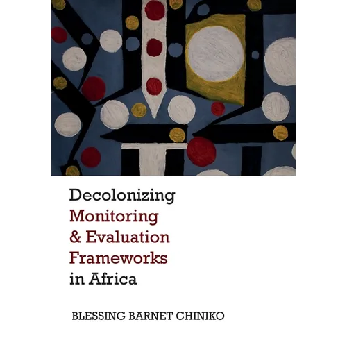 Decolonizing Monitoring and Evaluation Frameworks in Africa