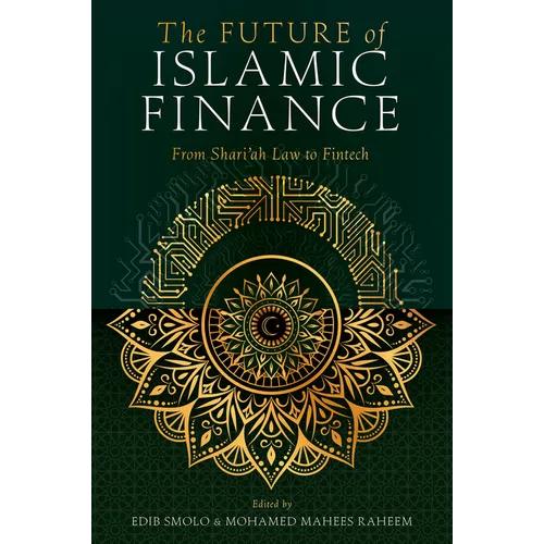 The Future of Islamic Finance: From Shari'ah Law to Fintech