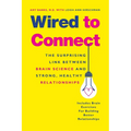 Wired to Connect: The Surprising Link Between Brain Science and Strong, Healthy Relationships