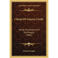 I Reati Di Guerra Civile: Strage Devastazione E Saccheggio (1881)
