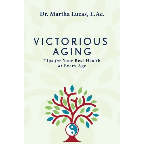 Victorious Aging: Tips for Your Best Health at Any Age