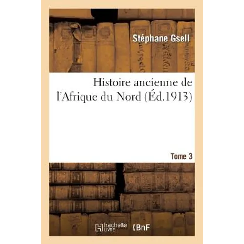 Histoire ancienne de l'Afrique du Nord. Tome 3