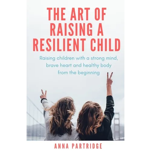 The Art of Raising a Resilient Child