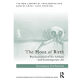 The Hour of Birth: Psychoanalysis of the Sublime and Contemporary Art