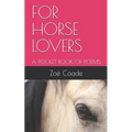 For Horse Lovers: A Pocket Book of Poems