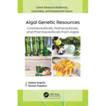 Algal Genetic Resources: Cosmeceuticals, Nutraceuticals, and Pharmaceuticals from Algae