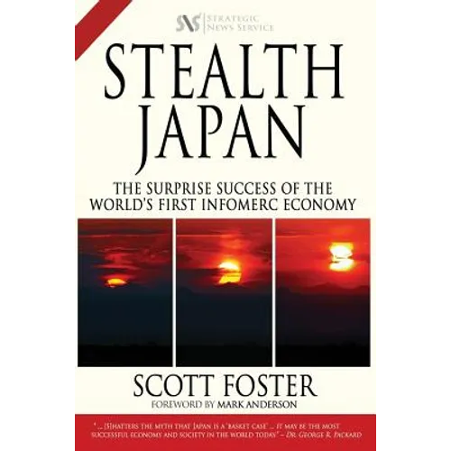 Stealth Japan: The Surprise Success of the World's First Infomerc Economy