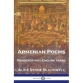 Armenian Poems: Rendered Into English Verse