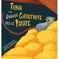 Tobia e la grande catastrofe delle patate
