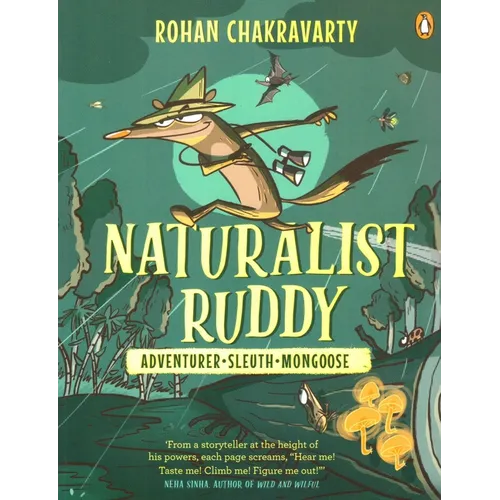 Naturalist Ruddy: Adventurer. Sleuth. Mongoose.