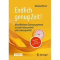 Endlich Genug Zeit!: Weniger Stress, Mehr Fokus: Mit Effektivem Zeitmanagement Zu Mehr Gelassenheit Und Lebensqualität