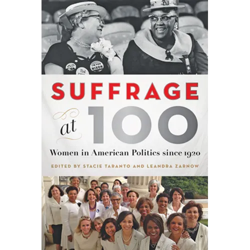Suffrage at 100: Women in American Politics Since 1920