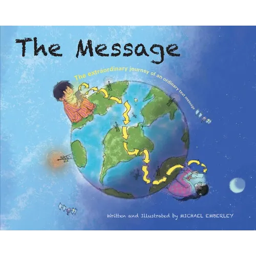 The Message: The Extraordinary Journey of an Ordinary Text Message
