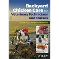 Backyard Chicken Care for Veterinary Technicians and Nurses