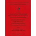 Theoretical and Methodological Issues in Evolutionary Archaeology: Toward an unified Darwinian paradigm / Questions théorétiques et méthodologiques en