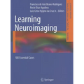 Learning Neuroimaging: 100 Essential Cases